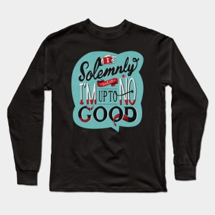 Up To No Good Long Sleeve T-Shirt